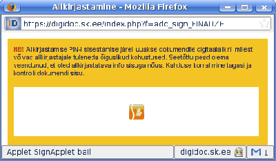 Selline teade siis peale nupule &amp;quot;Allkirjasta&amp;quot; vajutamist digidoc.sk.ee portaalis Estobuntu 8.09 (Firefox 3.0.3, JRE 1.6.0_07).
